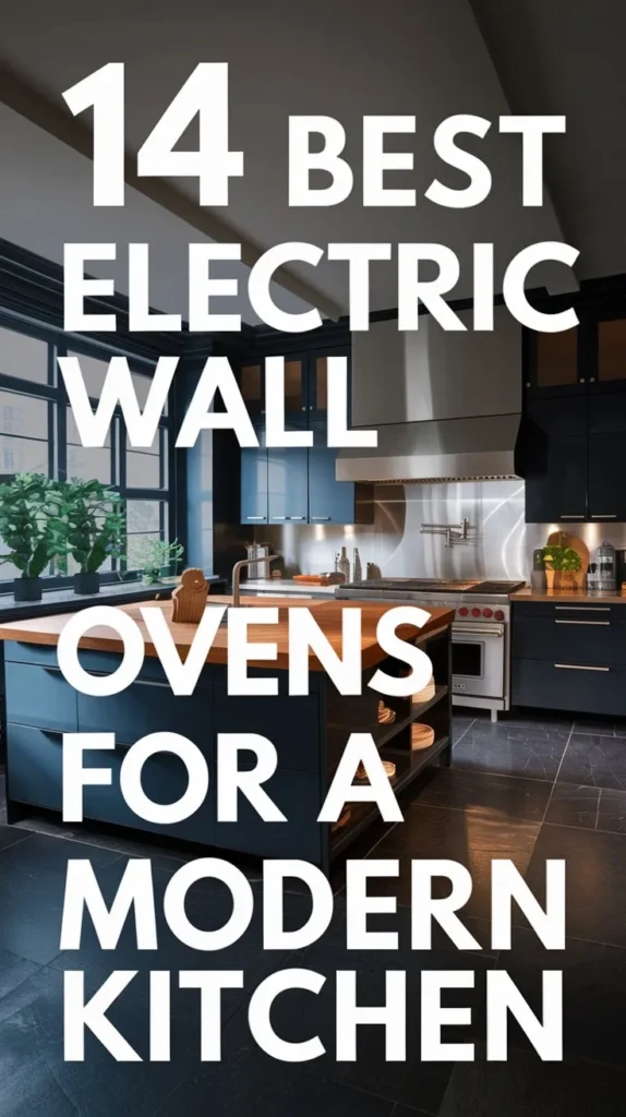 14 Best Electric Wall Ovens for Space-Saving Kitchens