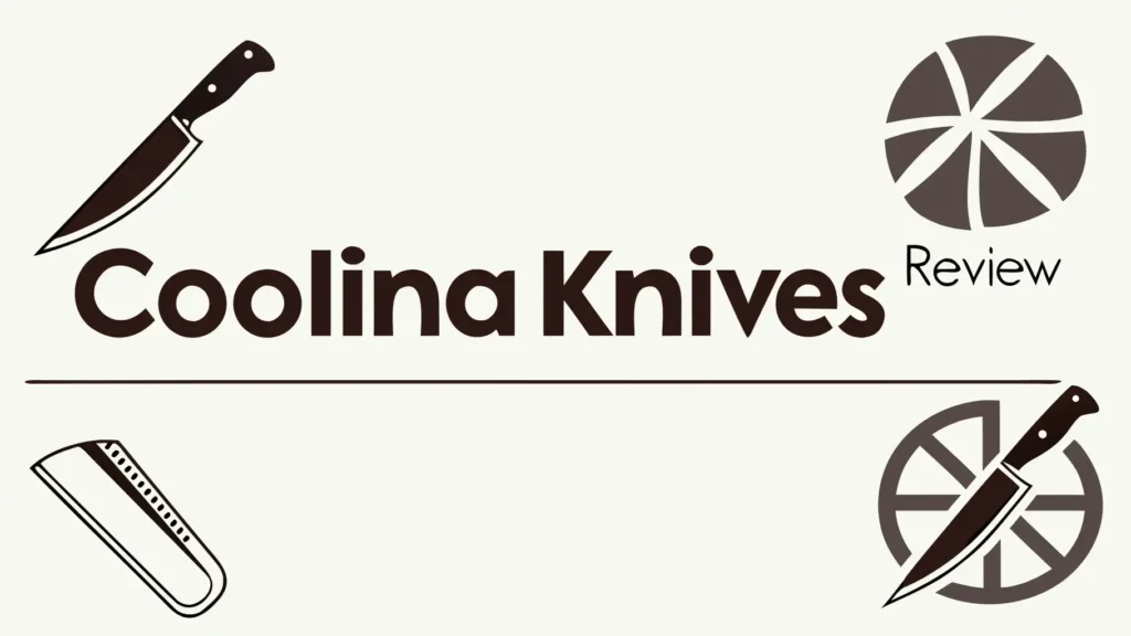 Coolina Knives Review: Are These Worth Your Investment?