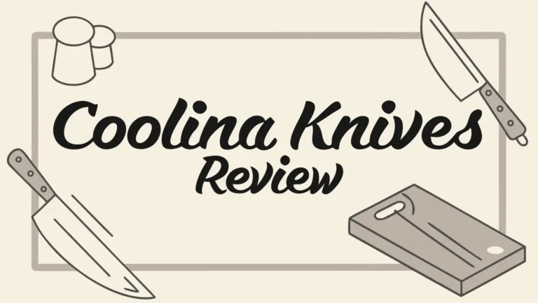 Coolina Knives Review: Are These Worth Your Investment?