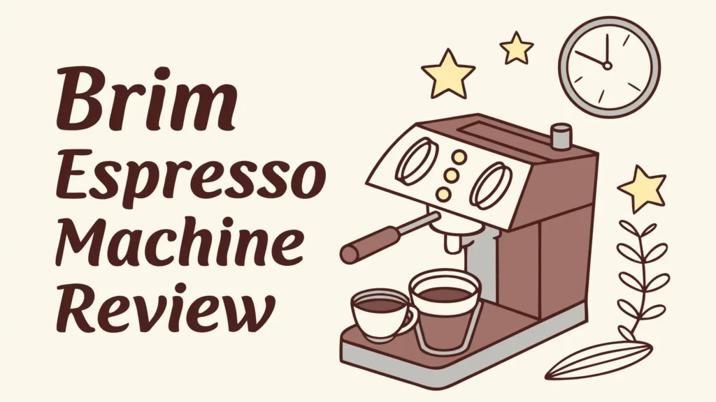 Brim Espresso Machine Review: Is This Worth Your Money?
