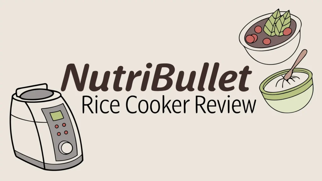 NutriBullet Rice Cooker Review: Everything You Need to Know
