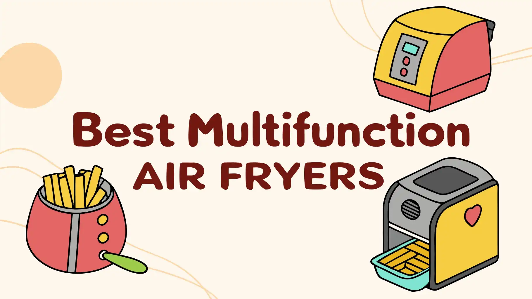 5 Best Multifunction Air Fryers in 2026