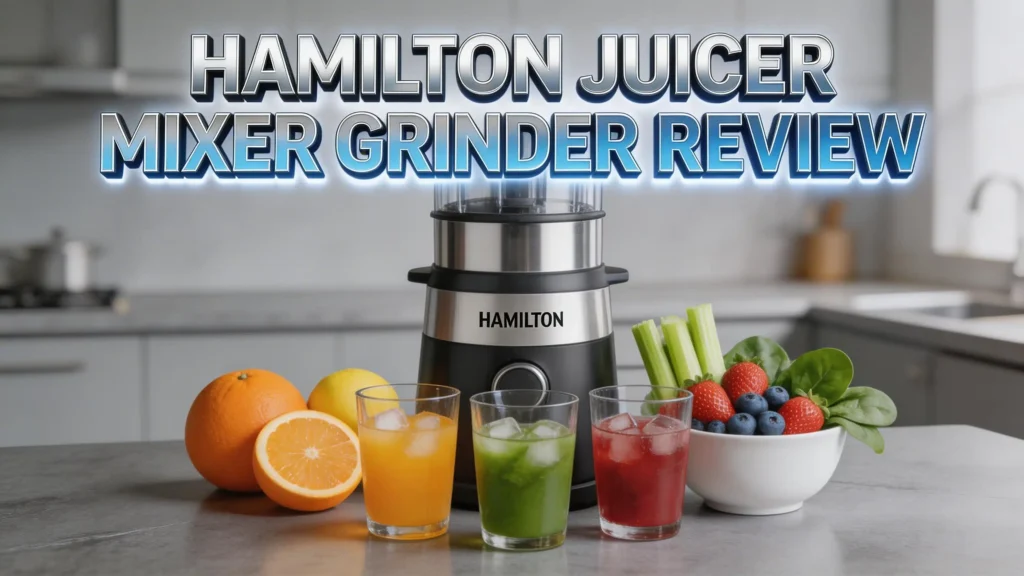 Hamilton Beach Juicer Mixer Grinder Review 2026: Worth Your Money? Hamilton Beach Juicer Mixer Grinder Review 2026: Worth Your Money?