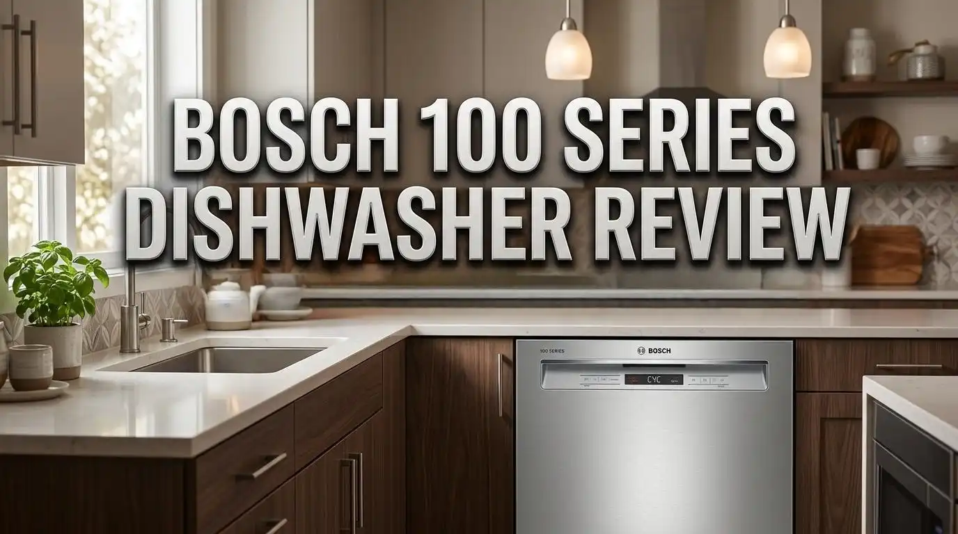 Bosch 100 Series Dishwasher Review 2026: Still Worth Buying?
