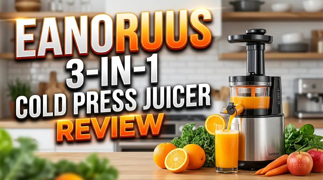 EanOruus 3-in-1 Cold Press Juicer Review 2026: Is This Worth Buying?