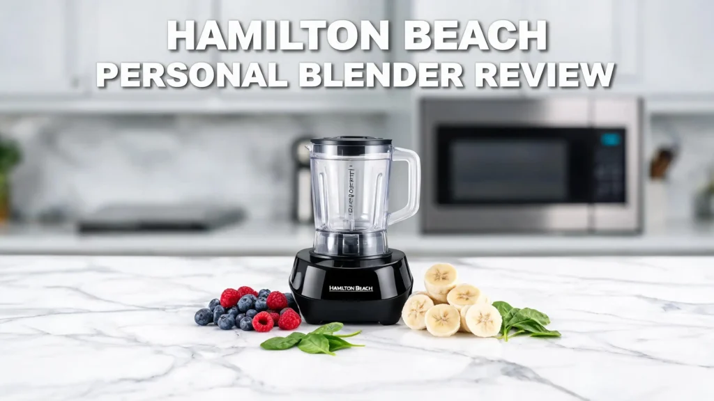 Hamilton Beach Personal Blender Review 2026: Is This Worth It?