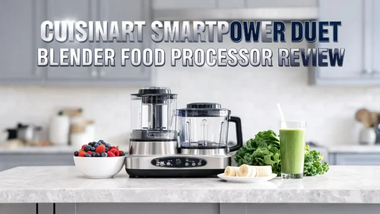 Cuisinart SmartPower Duet Blender Food Processor Review 2026: Worth Trying?